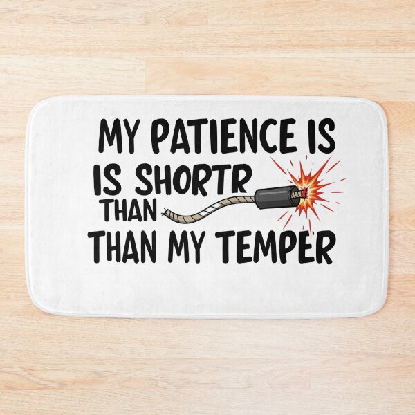 Item preview, My Patience is Shorter Than My Temper designed and sold by FitEnvy.