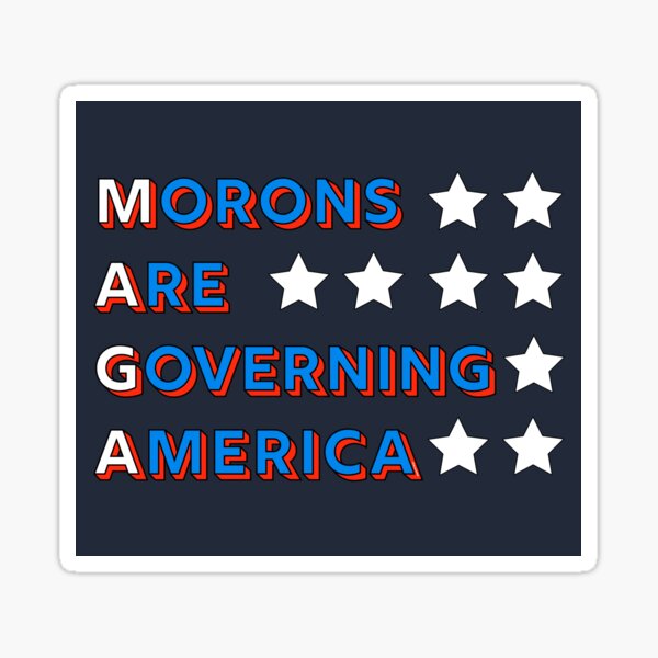 Vista previa del artículo con la obra «Los idiotas gobiernan Estados Unidos (MAGA)», diseñado y vendido por KerlZ.