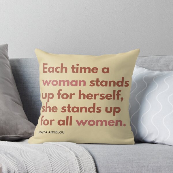 Maya Angelou Women Empowerment Quote Throw Pillow