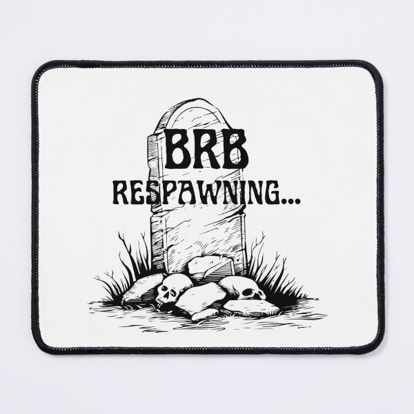 Item preview, Gamers - BRB Respawning designed and sold by DoodleImprints.