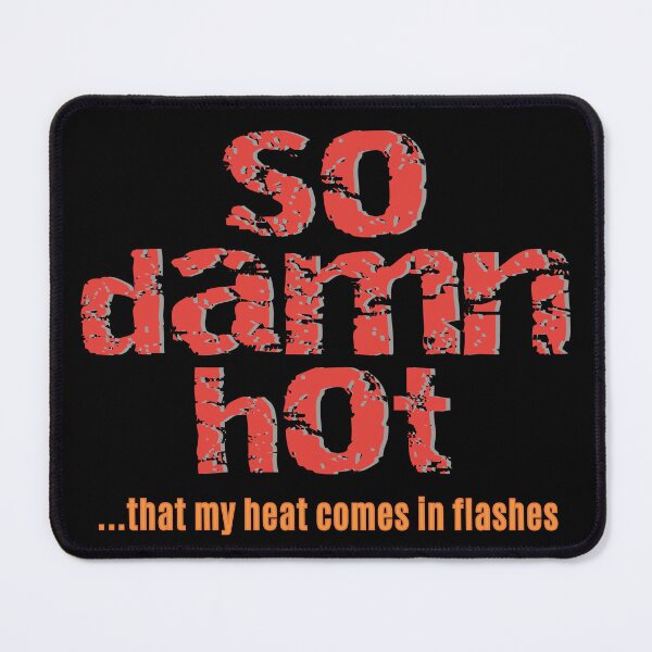 Item preview, So Damn Hot Flash Funny Menopause designed and sold by MoePark.