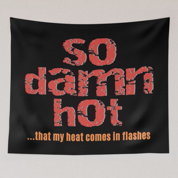 Item preview, So Damn Hot Flash Funny Menopause designed and sold by MoePark.