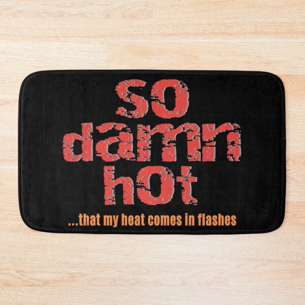 Item preview, So Damn Hot Flash Funny Menopause designed and sold by MoePark.