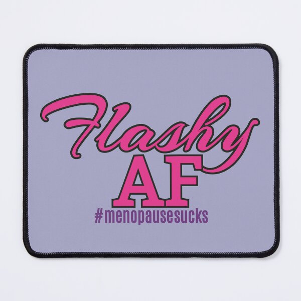 Item preview, Funny Menopause Sucks Hot Flashes Flashy AF designed and sold by MoePark.