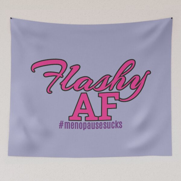 Item preview, Funny Menopause Sucks Hot Flashes Flashy AF designed and sold by MoePark.