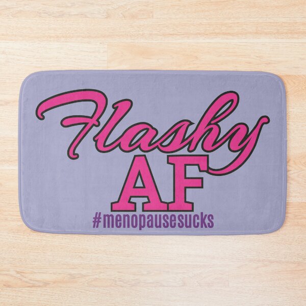 Item preview, Funny Menopause Sucks Hot Flashes Flashy AF designed and sold by MoePark.