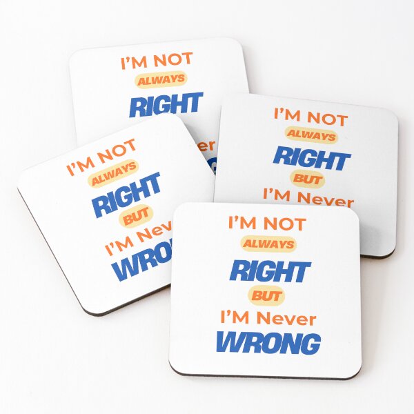Item preview, I'm Not Always Right But I'm Never Wrong - Funny Quote Design designed and sold by Creative-Tribe.
