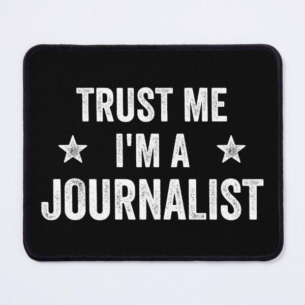 Item preview, Trust Me I'm A Journalist Funny Journalist designed and sold by RareBunny.