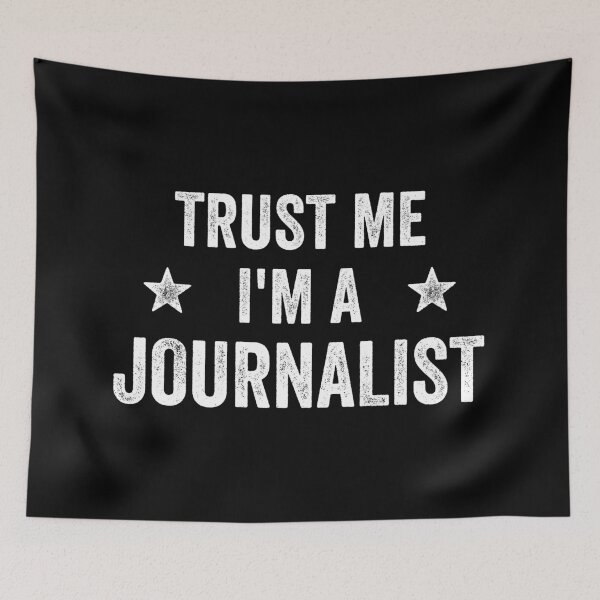 Item preview, Trust Me I'm A Journalist Funny Journalist designed and sold by RareBunny.