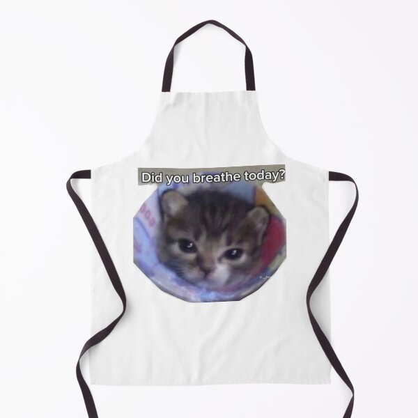 Item preview, Did you breathe today cat x designed and sold by MysticRacoon6.