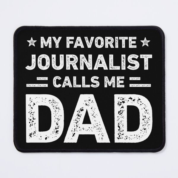 Item preview, My Favorite Journalist Calls Me Dad Journalist Dad designed and sold by RareBunny.