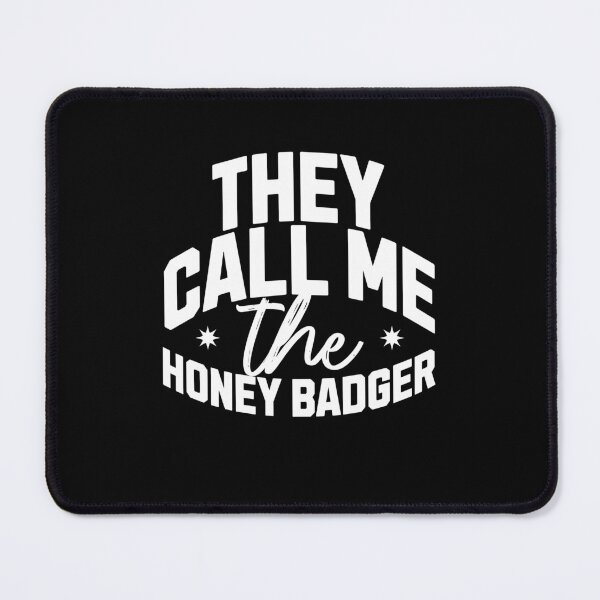 Item preview, They Call Me The Honey Badger designed and sold by dudelinart.