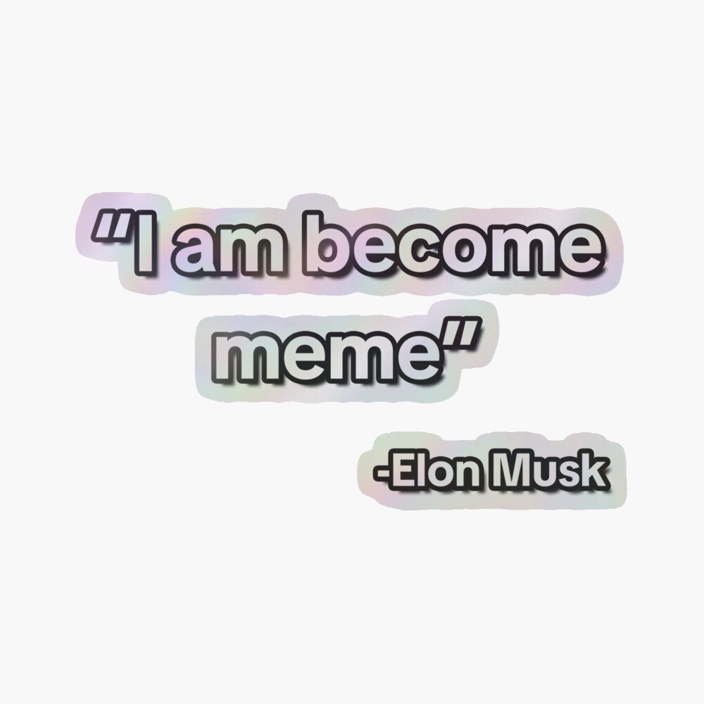 I Am Become Meme