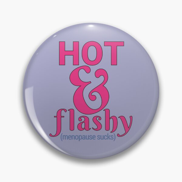 Item preview, Funny Menopause Sucks Hot Flashes Joke Hot and Flashy designed and sold by MoePark.