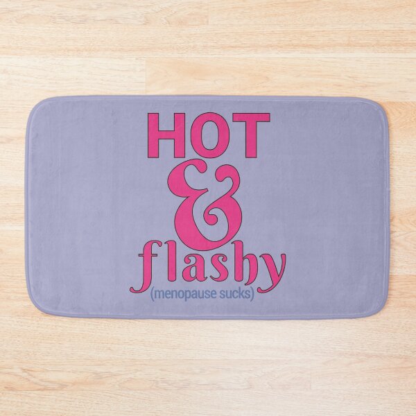 Item preview, Funny Menopause Sucks Hot Flashes Joke Hot and Flashy designed and sold by MoePark.