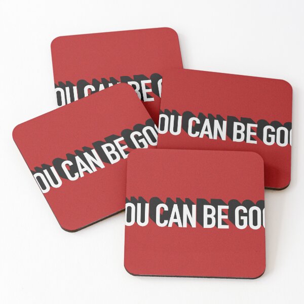 Item preview, YOU CAN BE GOOD  designed and sold by The Turbulent Architect.
