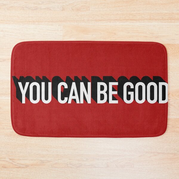 Item preview, YOU CAN BE GOOD  designed and sold by The Turbulent Architect.