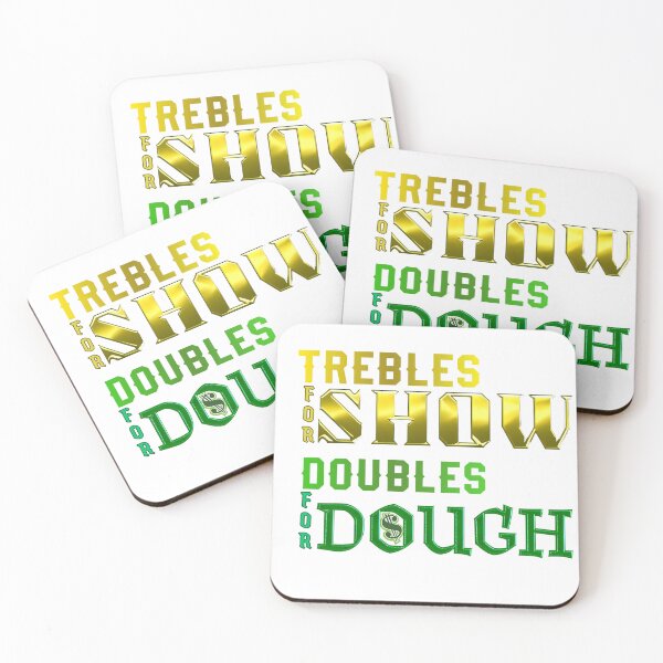 Item preview, Trebles for Show, Doubles for Dough designed and sold by PunchImpact.