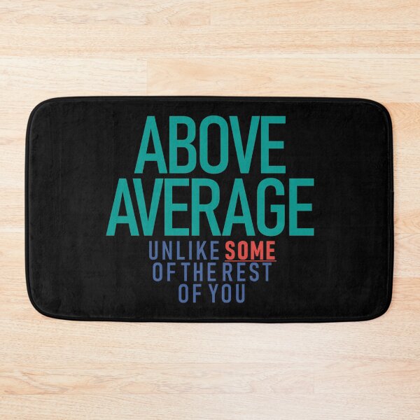 Item preview, Above Average Statistics Data Funny Joke designed and sold by MoePark.