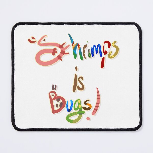 Item preview, Shrimps is Bugs! designed and sold by shirecorn.