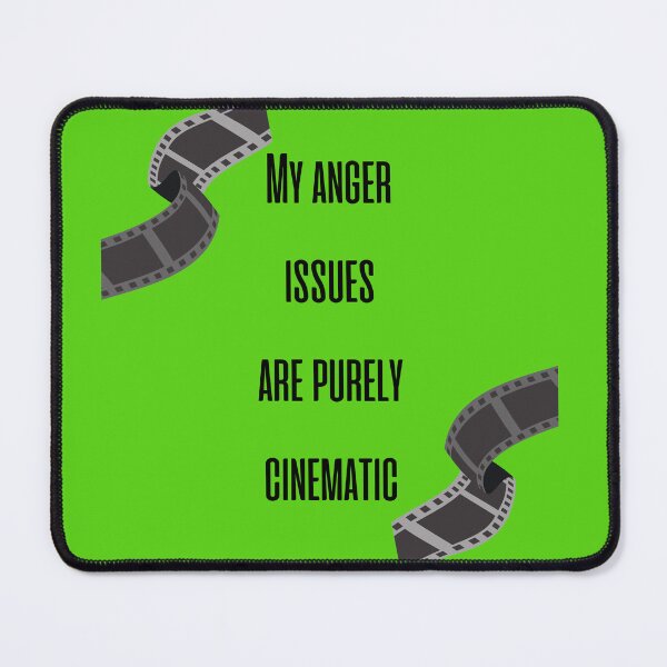 Item preview, My Anger Issues Are Purely CInematic designed and sold by WilAugusta.