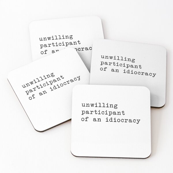 Item preview, Unwilling Participant of an Idiocracy designed and sold by delacerdaan.