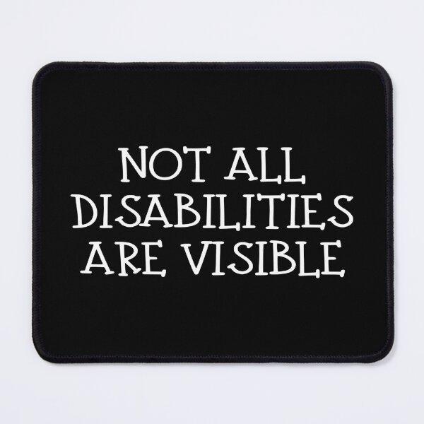 Item preview,  Not all disabilities are visible designed and sold by Spreading Smile.