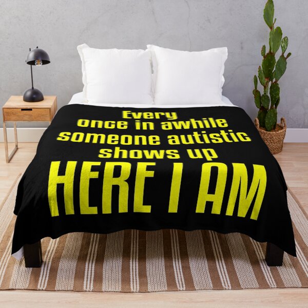 Item preview, Every one in awhile someone with autistic shows up here I am designed and sold by Chaos Haven.