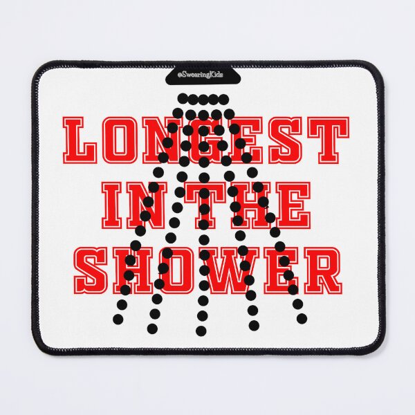 Item preview, Longest in the Shower designed and sold by SwearingKids.