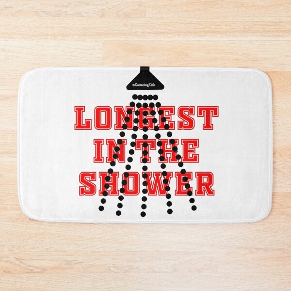 Item preview, Longest in the Shower designed and sold by SwearingKids.
