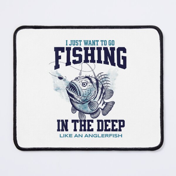Item preview, I Just Want To Go Fishing In The Deep Like An Anglerfish designed and sold by FantasyFablesC.