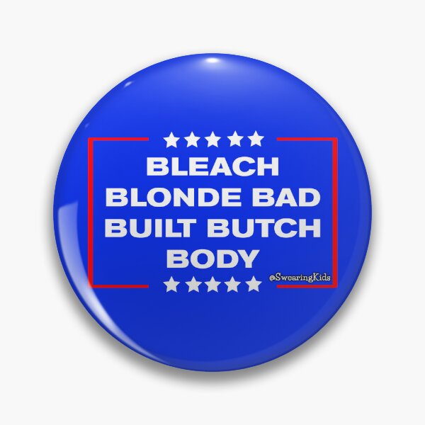 Item preview, Bleach Blonde Bad Built Butch Body designed and sold by SwearingKids.