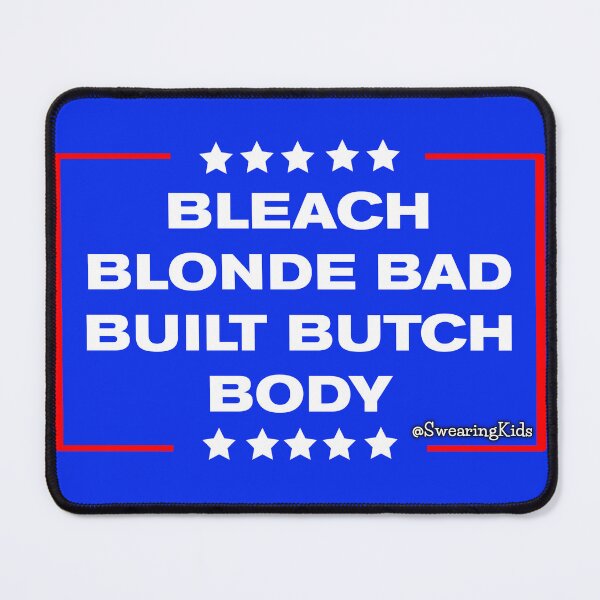 Item preview, Bleach Blonde Bad Built Butch Body designed and sold by SwearingKids.