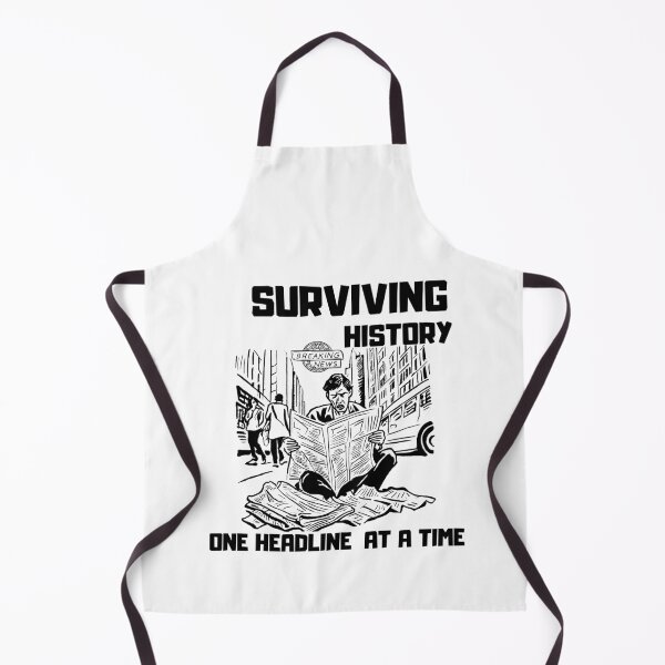 Item preview, Surviving history, one headline at a time. designed and sold by ConradoBullhead.