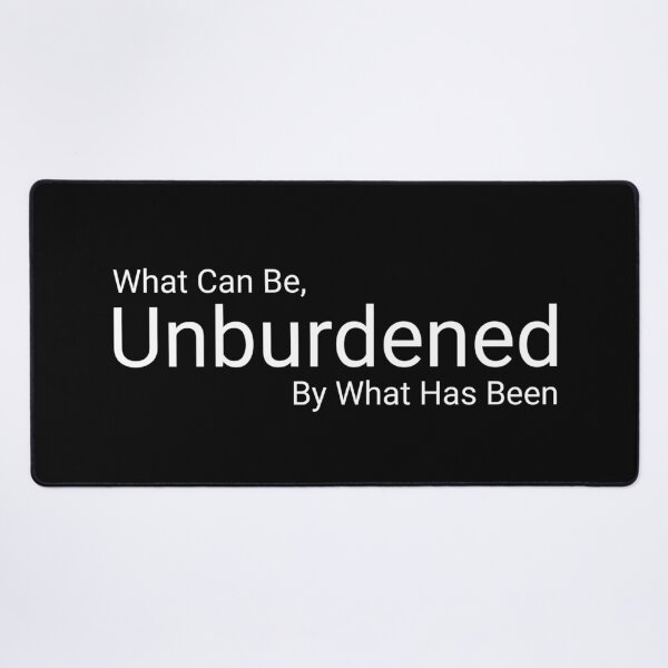 Item preview, Unburdened by what has been (w) designed and sold by SwearingKids.