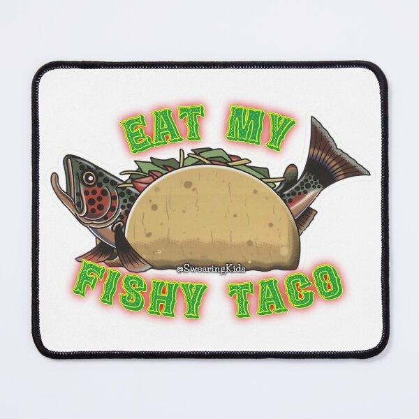 Item preview, Eat My Fishy Taco designed and sold by SwearingKids.