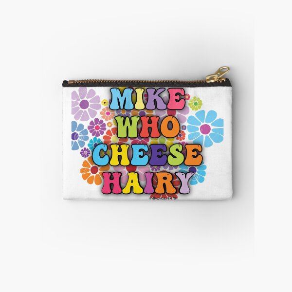 Item preview, MIKE WHO CHEESE HAIRY  designed and sold by SwearingKids.