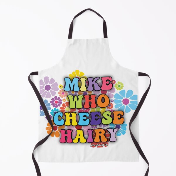 Item preview, MIKE WHO CHEESE HAIRY designed and sold by SwearingKids.