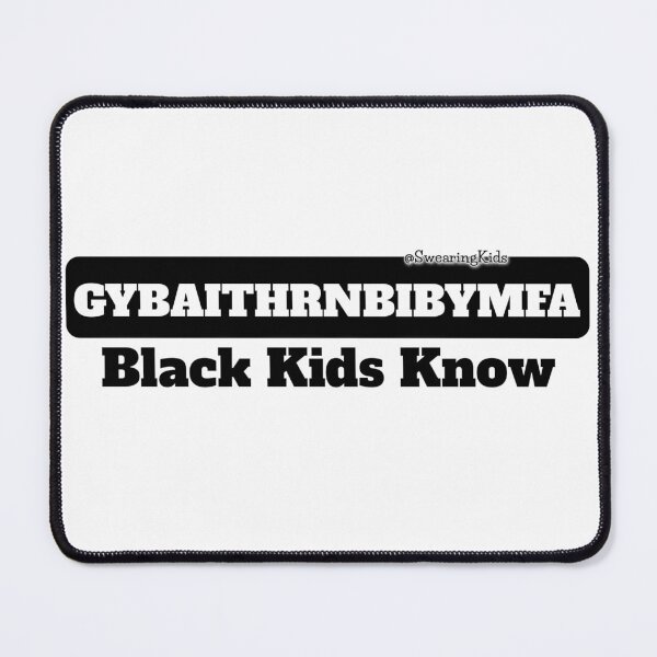 Item preview, GYBAITHRNBIBYMFA - Black Kids Know designed and sold by SwearingKids.