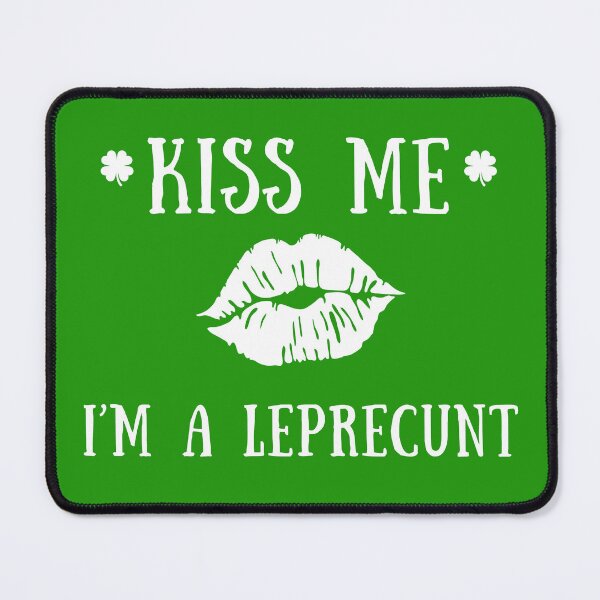 Item preview, Kiss Me I'm A Leprecunt St Patrick's Day designed and sold by Maggie Mustard.