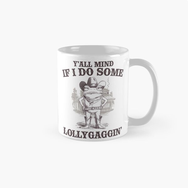 Item preview, Y'all Mind If I Do Some Lollygagging? Funny Cowboy Frog Meme designed and sold by SassCity.