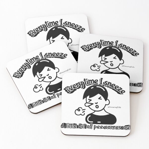 Item preview, Every time I Sneeze I pee a bit designed and sold by SwearingKids.