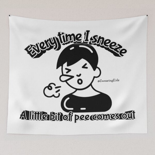 Item preview, Every time I Sneeze I pee a bit designed and sold by SwearingKids.