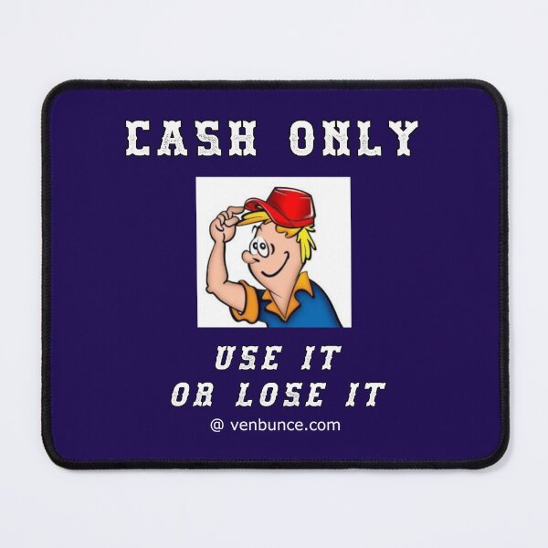 Item preview, Cash Only - Use It Or Lose It designed and sold by AlienAlmanac.