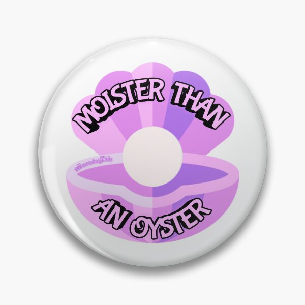 Item preview, Moister than an oyster designed and sold by SwearingKids.