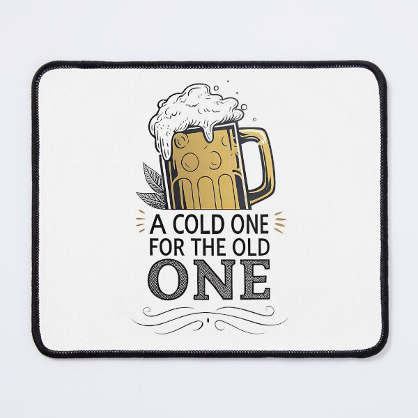 Item preview, A Cold One for the Old One designed and sold by NickTaroDesign.