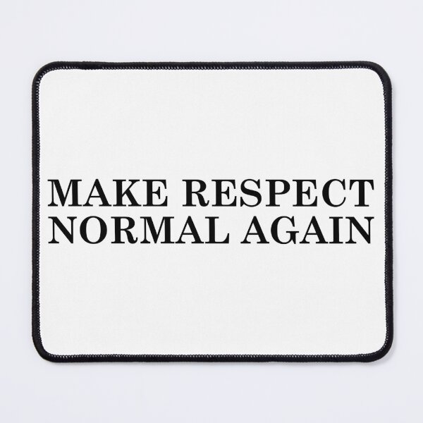 Item preview, MAKE RESPECT NORMAL AGAIN designed and sold by kuhlartde.
