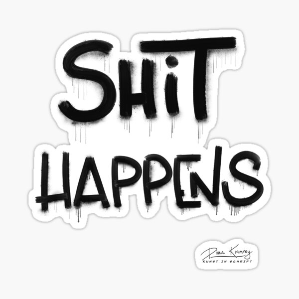 shit happens Sticker