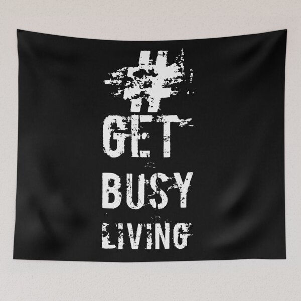 Item preview, Get busy living designed and sold by Kerry Pritchard.