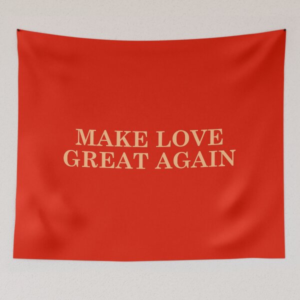 Item preview, MAKE LOVE GREAT AGAIN designed and sold by kuhlartde.